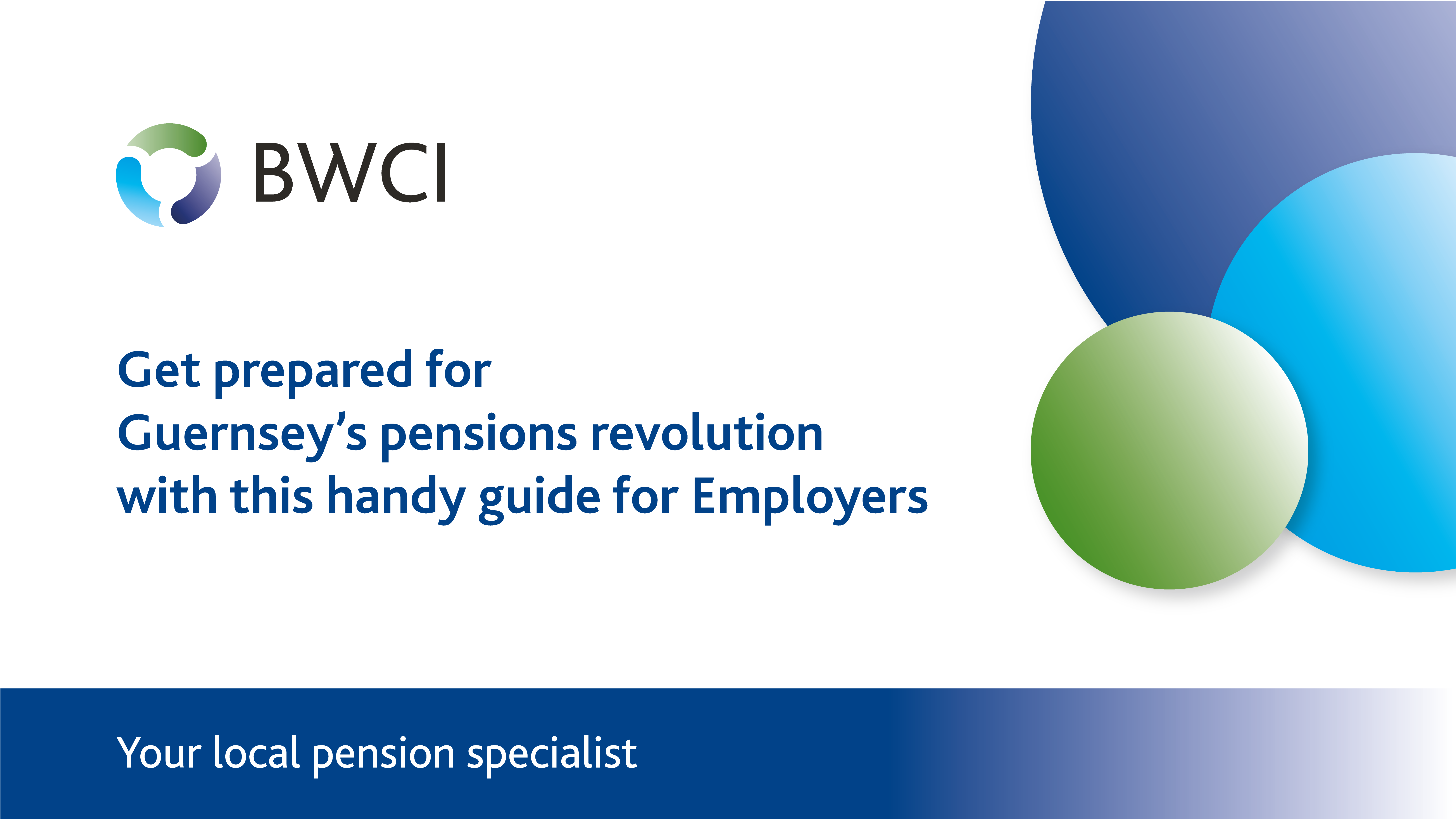 BWCI Secondary Pensions Pensions Survival Guide BWCI Group Pensions
